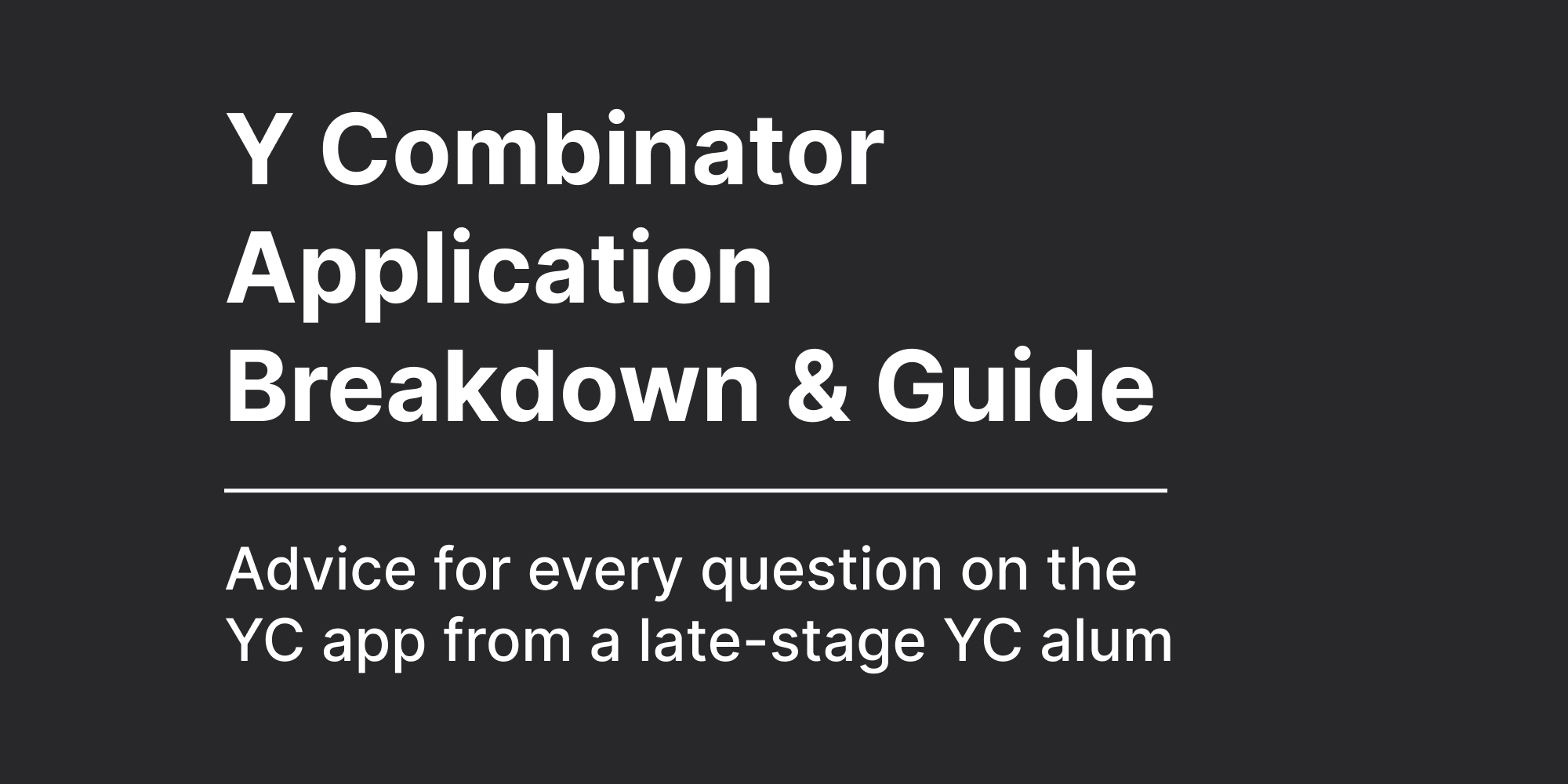 Y Combinator Application Breakdown and Guide